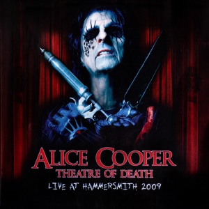 COOPER, ALICE - THEATRE OF DEATH - LIVE AT HAMMERSMITH 2009