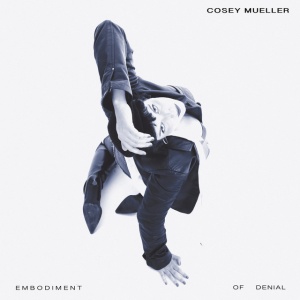 Cosey Mueller - EMBODIMENT OF DENIAL (1 x CD)