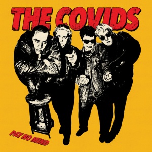 COVIDS - PAY NO MIND