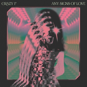 CRAZY P - ANY SIGNS OF LOVE
