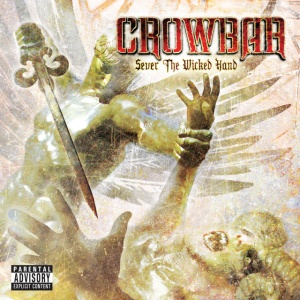 Crowbar - SEVER THE WICKED HAND (1 x CD)