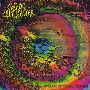Cryptic Slaughter - STREAM OF CONSCIOUSNESS (1 x CD)
