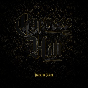 CYPRESS HILL - BACK IN BLACK