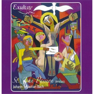 DALLAS BACH SOCIETY & ... - J.S. BACH: ST JOHN PASSION BWV 245