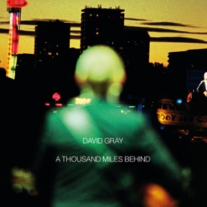 David Gray - A THOUSAND MILES BEHIND (2 x LP)