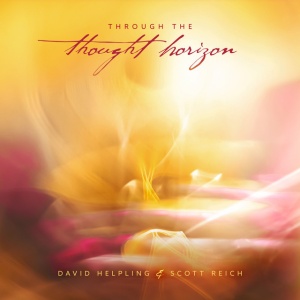 David Helpling,Scott Reich - THROUGH THE THOUGHT HORIZON (1 x CD)