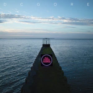 DC GORE - ALL THESE THINGS