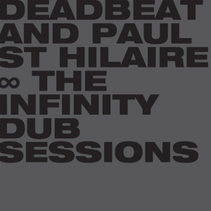 Deadbeat & Paul St Hilaire - INFINITY DUB SESSIONS (2 x LP)