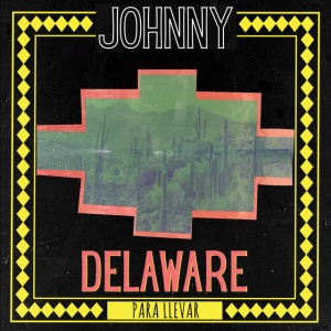 DELAWARE, JOHNNY - PARA LLEVAR