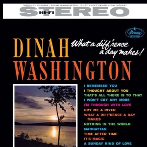 DINAH WASHINGTON - WHAT A DIFF'RENCE A DAY MAKES!