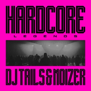 DJ Tails & Noizer - HARDCORE LEGENDS (1 x LP)
