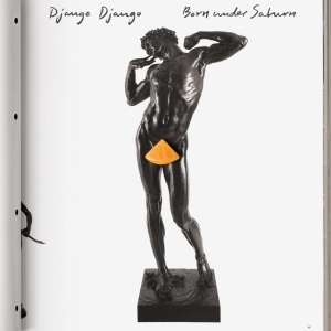 DJANGO DJANGO - BORN UNDER SATURN