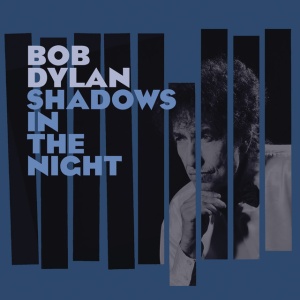 DYLAN, BOB - Shadows in the Night (1 x CD)