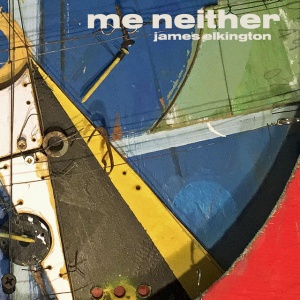 ELKINGTON, JAMES - ME NEITHER