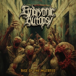 Embryonic Autopsy - RISE OF THE MUTATED (1 x LP)