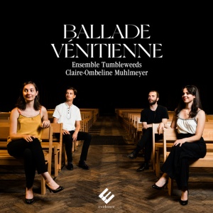 ENSEMBLE TUMBLEWEEDS - BALLADE VENITIENNE (1 x CD)