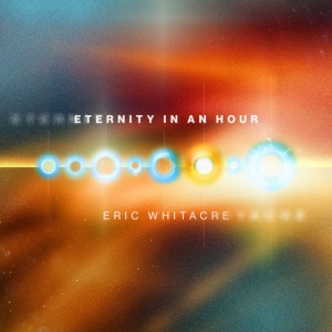 Eric Whitacre - ETERNITY IN AN HOUR (2 x LP)