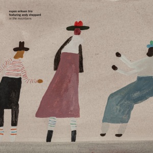 ESPEN ERIKSEN TRIO FEA... - IN THE MOUNTAINS