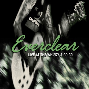 EVERCLEAR - LIVE AT THE WHISKY A GO GO