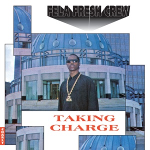 Fela Fresh Crew - TAKING CHARGE (1 x LP)