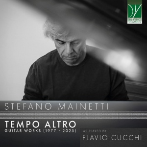 Flavio Cucchi,Stefano Mainetti - STEFANO MAINETTI: TEMPO ALTRO GUITAR WORKS (1977 2025) (1 x CD)