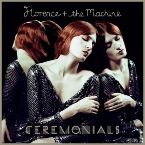 FLORENCE + THE MACHINE - CEREMONIALS