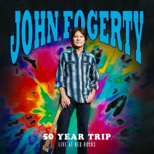 FOGERTY, JOHN - 50 YEAR TRIP: LIVE AT RED ROCK
