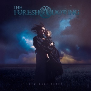 FORESHADOWING - NEW WAVE ORDER