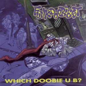 FUNKDOOBIEST - WHICH DOOBIE U B ?