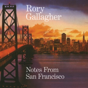 GALLAGHER, RORY - NOTES FROM SAN FRANCISCO