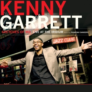 GARRETT, KENNY - SKETCHES OF MD - LIVE AT THE IRIDIUM