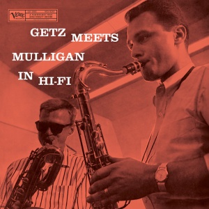 GETZ, STAN & GERRY MUL... - GETZ MEETS MULLIGAN IN HI-FI
