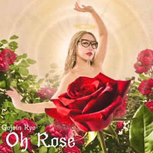 GoJoinRyo - OH ROSE (1 x CD)