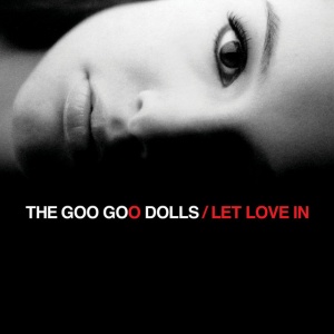 Goo Goo Dolls - LET LOVE IN (1 x LP)