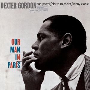GORDON, DEXTER - OUR MAN IN PARIS
