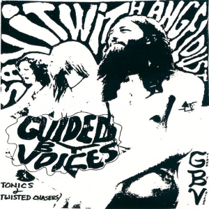 GUIDED BY VOICES - TONICS AND TWISTED CHASERS