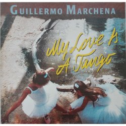 Guillermo Marchena ‎– албум My Love Is A Tango