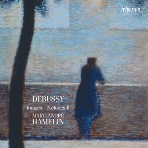 HAMELIN, MARC-ANDRE - DEBUSSY: IMAGES & PRELUDES, BOOK 2