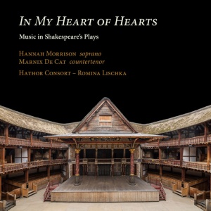 HATHOR CONSORT & ROMIN... - IN MY HEART OF HEARTS - MUSIC IN SHAKESPEARE'S PLAYS