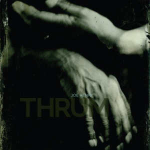 HENRY, JOE - THRUM