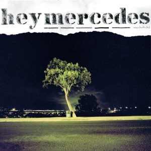 HEY MERCEDES - HEY MERCEDES - UNORCHESTRATED