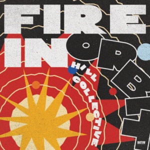 Hill Collective - FIRE IN ORBIT (1 x LP)