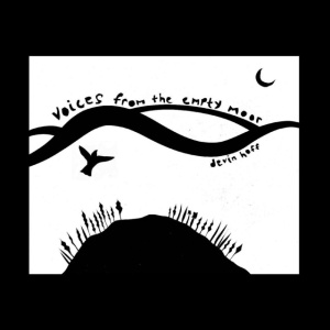 HOFF, DEVIN - VOICES FROM THE EMPTY MOOR (SONGS OF ANNE BRIGGS)