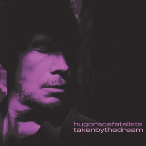 HUGO RACE FATALISTS - TAKEN BY THE DREAM