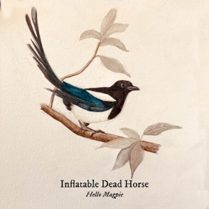 Inflatable Dead Horse - HELLO MAGPIE (1 x CD)