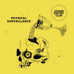 Jagged Baptist Club - PHYSICAL SURVEILLANCE (1 x LP)