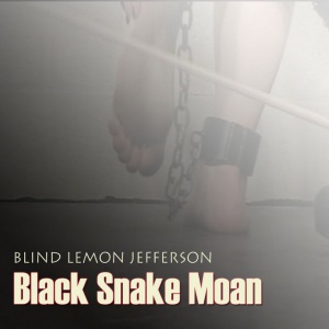 JEFFERSON, BLIND LEMON - BLACK SNAKE MOAN