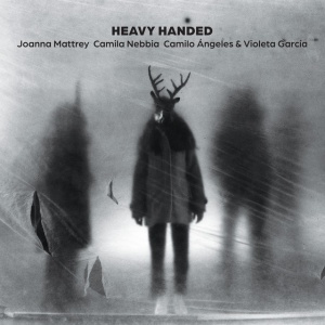Joanna Mattrey,Camila Nebbia,Camilo Ángeles,Violeta Garcia - HEAVY HANDED (1 x CD)