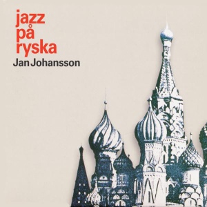 JOHANSSON, JAN - JAZZ PA RYSKA