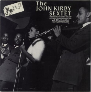 John Kirby Sextet – The Biggest Little Band In The Land - албум His Recorded Works In Chronological Order - Vol. III - 1940/1941